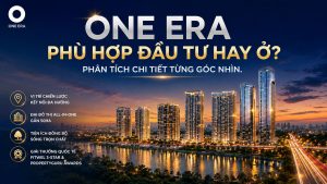 Vì sao nhiều khách hàng phân vân giữa đầu tư và an cư tại ONE ERA?